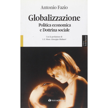 Globalizzazione. Politica economica e dottrina sociale.