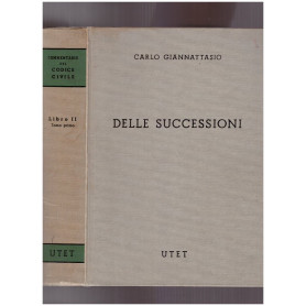 Delle successioni. Disposizioni generali - Successioni legittime Libro II Tomo Primo