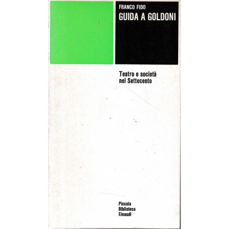 Guida a Goldoni. Teatro e società nel Settecento.