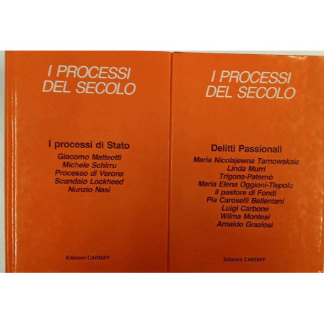 I processi del secolo: i processi di Stato Delitti Passionali. 2 volumi.