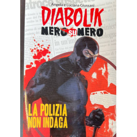 Diabolik. Nero su nero - La polizia non indaga.Librisaggi