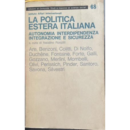 La politica estera italiana. Autonomia interdipendenza integrazione e sicurezza