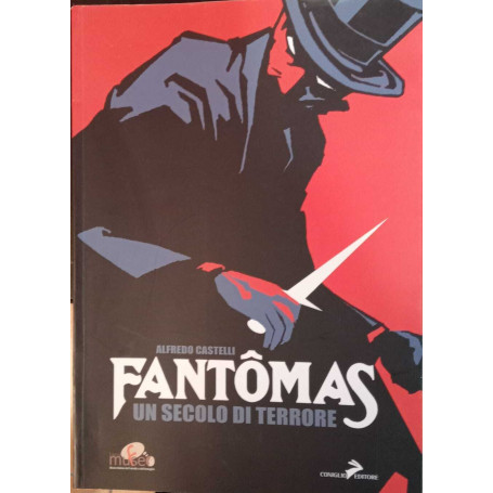Fantomas. Un secolo di terrore.