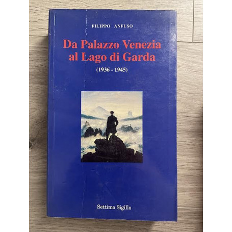 Da Palazzo Venezia al Lago di Garda. 1936-1945