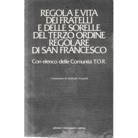 Regola e vita dei fratelli e delle sorelle del terzo ordine regolare di san Francesco. Con elenco delle comunità.