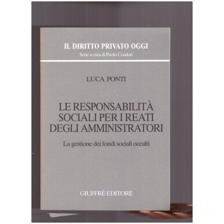 Le Responsabilità sociali per i reati degli amministratori. La gestione dei fondi occulti