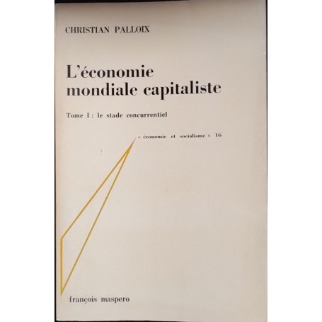L'économie mondiale capitaliste. Tome I: le stade concurrentiel