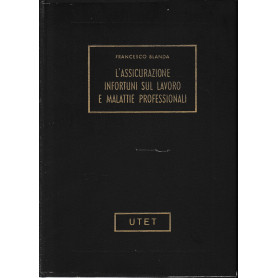 L' assicurazione infortuni sul lavoro e malattie professionali.