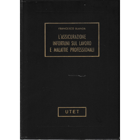 L' assicurazione infortuni sul lavoro e malattie professionali.