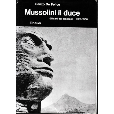 Mussolini il Duce. Gli anni del consenso 1929-1936.