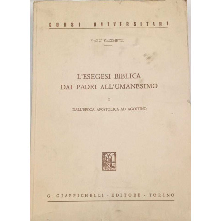L'esegesi biblica dai padri all'umanesimo (Vol.I)
