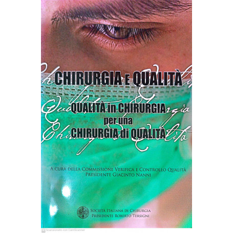 Chirurgia e qualità. Qualità in chirurgia per una chirurgia di qualità