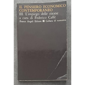 Il pensiero economico contemporaneo. Volume III L'impiego delle risorse