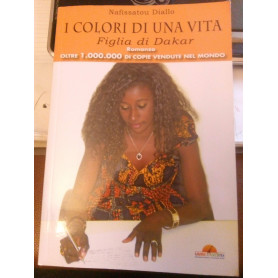 I colori di una vita : figlia di Dakar.