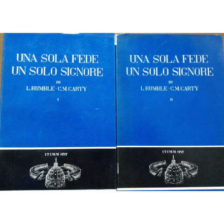 Una sola fede . Un solo signore. Volume I II