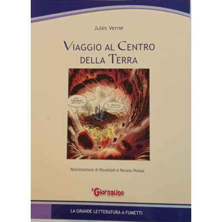 Viaggio al centro della terra. La grande letteratura a fumetti.