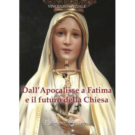 Dall'Apocalisse a Fatima e il futuro della Chiesa