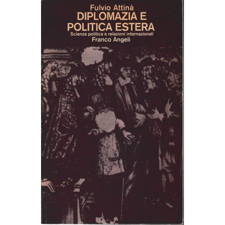 Diplomazia e politica estera. Scienza politica e relazioni internazionali.