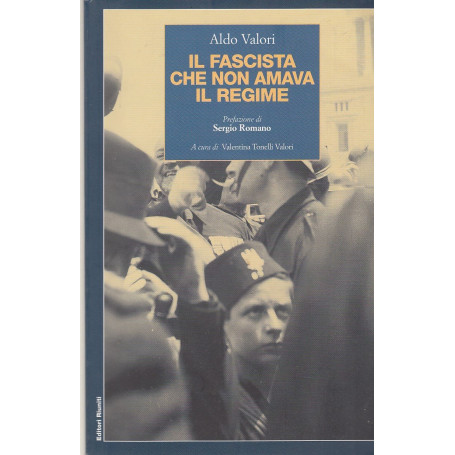 Il fascista che non amava il regime.