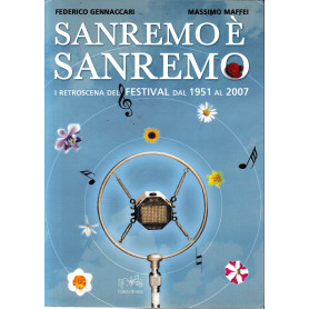 Sanremo è Sanremo. I retroscena del festival dal 1951 al 2007.