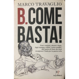 B. come basta travaglio!