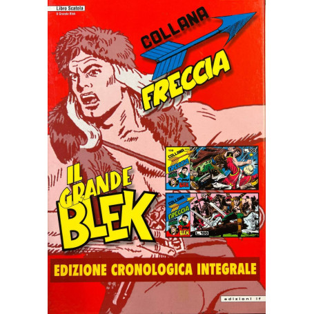 Il Grande Blek. Collana Freccia. Edizione cronologica integrale da n° 139 a 147.