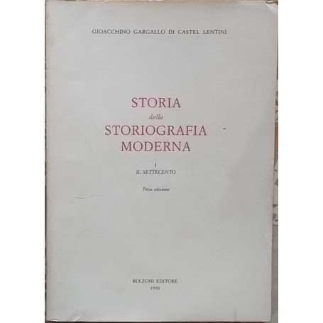 Storia della storiografia moderna. Il Settecento (Vol. 1)