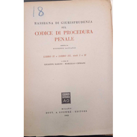 Rassegna di giurisprudenza sul codice di procedura penale. Libro II e Libro III titoli I e II