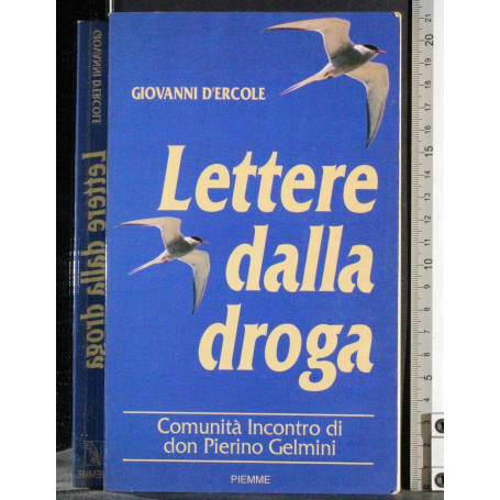 Lettere dalla droga. Comunità incontro di don pierino gelmini.