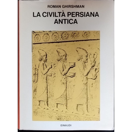 La civiltà persiana antica