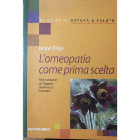 L'omeopatia come prima scelta.Librisaggi