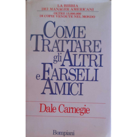 Come trattare gli altri e farseli amici