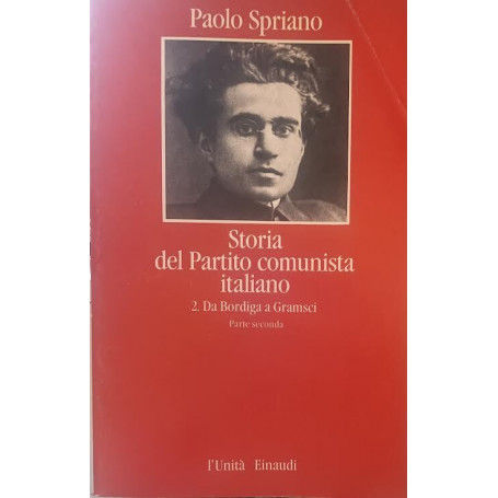 Storia del Partito comunista italiano. 2-Da Bordiga a Gramsci parte seconda