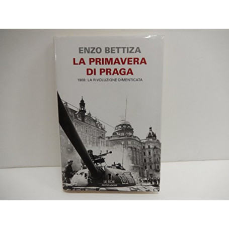 La primavera di Praga : 1968: la rivoluzione dimenticata.