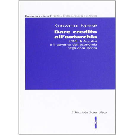 Dare credito all'autarchia. L'IMI di Azzolini e il governo della economia negli anni Trenta