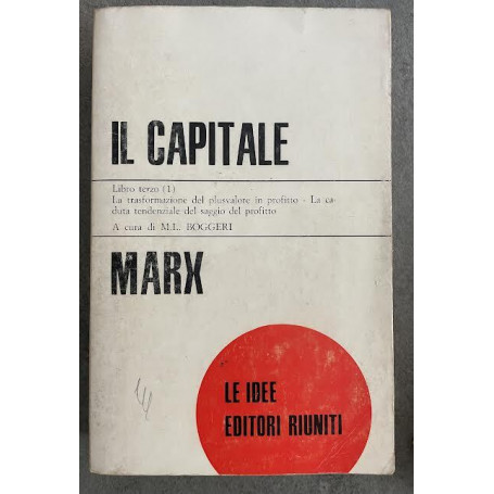 Il Capitale. Libro terzo(1) La trasformazione del plusvalore in profitto-La caduta tendenziale del saggio del profitto