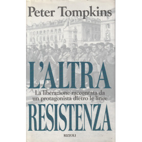 L'altra Resistenza. La liberazione raccontata da un protagonista dietro le linee