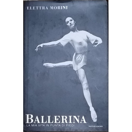 Ballerina. La mia vita in punta di piedi