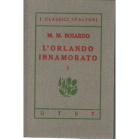 I classici italiani con note. L'Orlando innamorato vol. 1°.