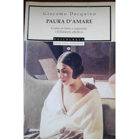 Paura d'amare. Come evitare e superare i fallimenti affettivi