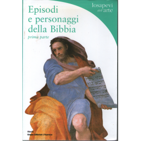 Episodi e personaggi della Bibbia. Parte prima.