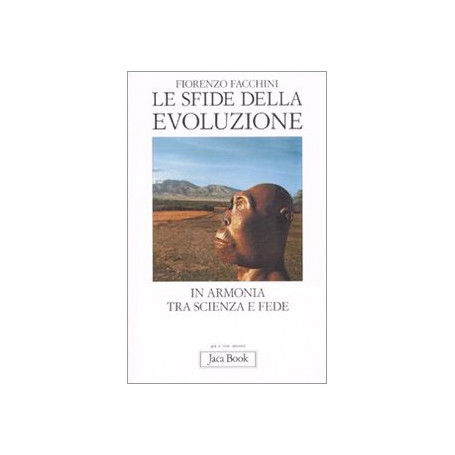 Le sfide della evoluzione : in armonia tra scienza e fede.