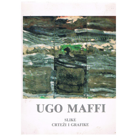 Ugo Maffei. Slike crtezi i grafiche