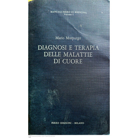 Diagnosi e terapia delle malattie di cuore vol.1