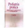 Pediatria pratica. Orientamenti diagnostici e terapeutici