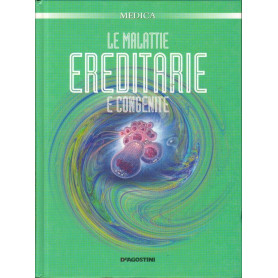 Le malattie ereditarie e congenite.