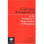 Calcium Antagonists in the Treatment of Hypertension in Pregnancy.