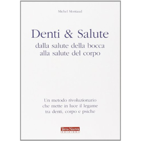 Denti e salute. Dalla salute della bocca alla salute del corpo
