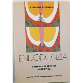 Endodonzia. Manuale di tecnica operativa