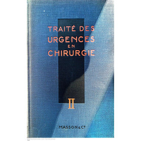 Traité des urgences en chirurgie. Vol. II.